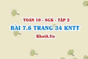 Bài 7.6 trang 34 Toán 10 Kết nối tri thức Tập 2